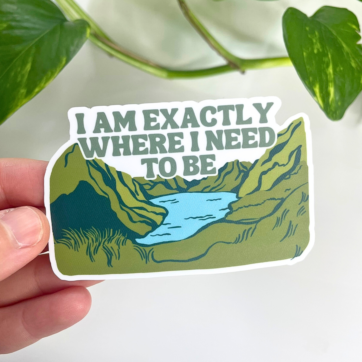 Sticker I am Exactly Where I Need to Be