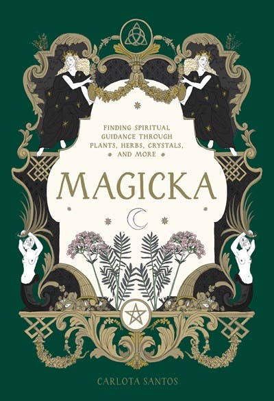 Magicka: Spiritual Guidance from Plants, Herbs, Crystals