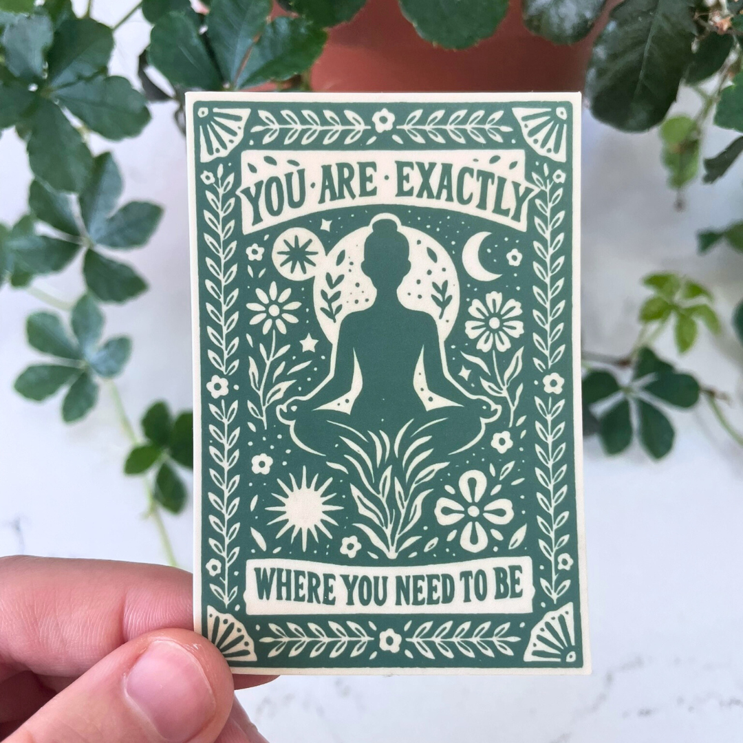 Sticker You Are Exactly Where You Need To Be