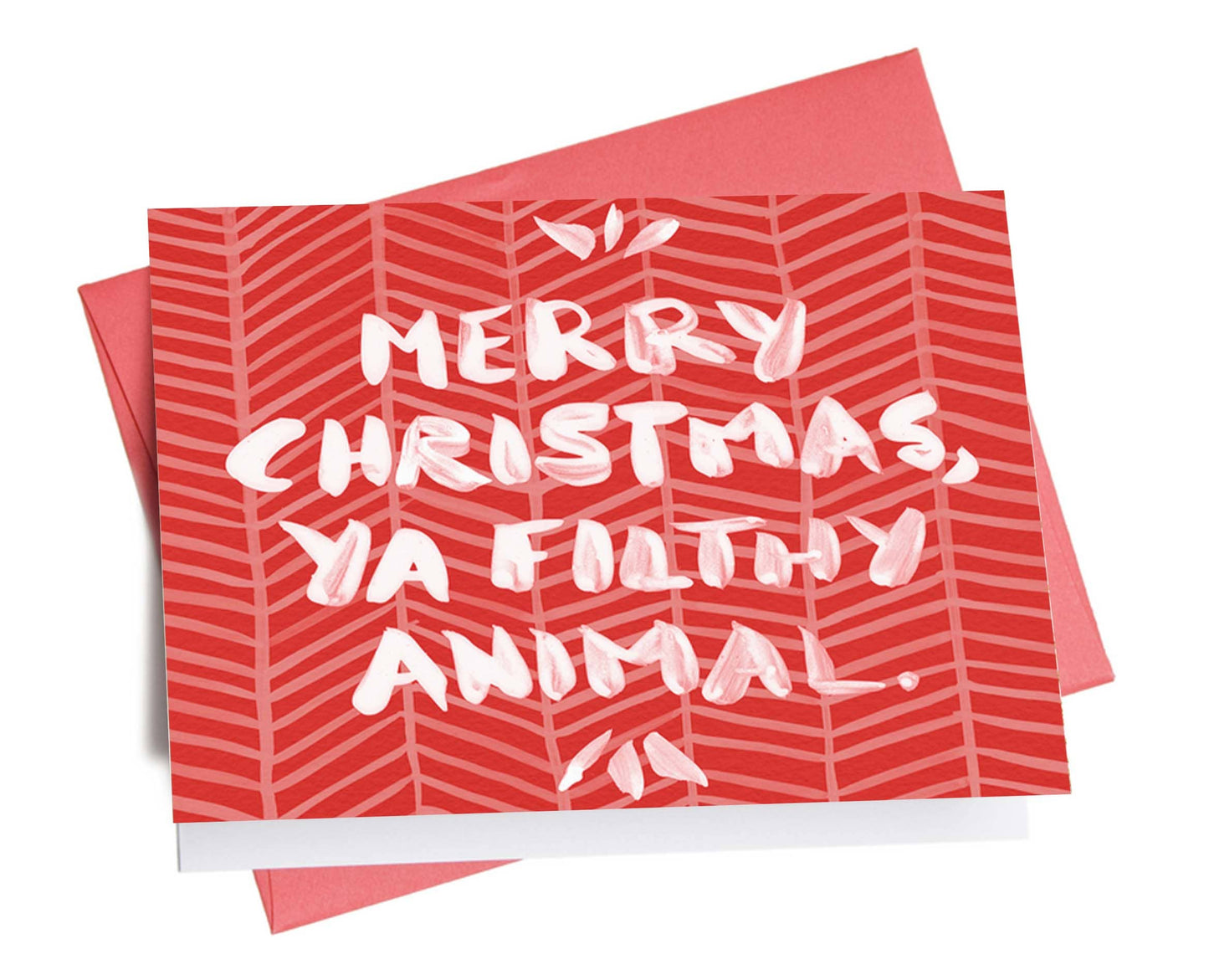 Ya Filthy Animal Christmas Card