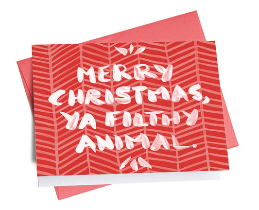 Ya Filthy Animal Christmas Card
