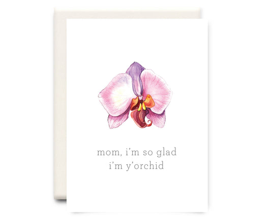 I'm Y'Orchid | Mother's Day Greeting Card