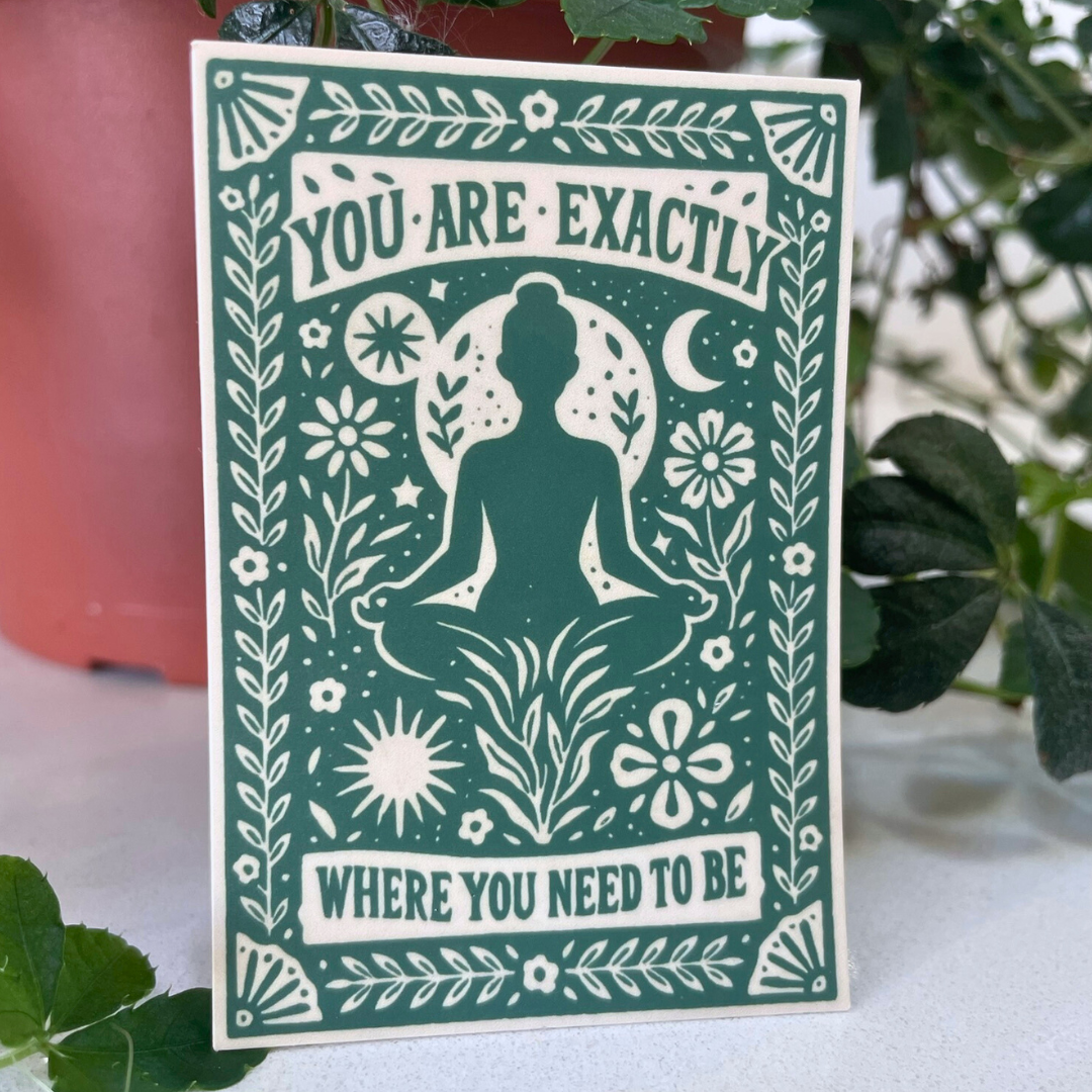 Sticker You Are Exactly Where You Need To Be