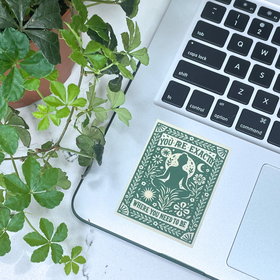 Sticker You Are Exactly Where You Need To Be