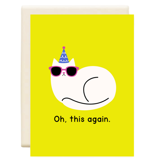 Oh This Again Birthday Card