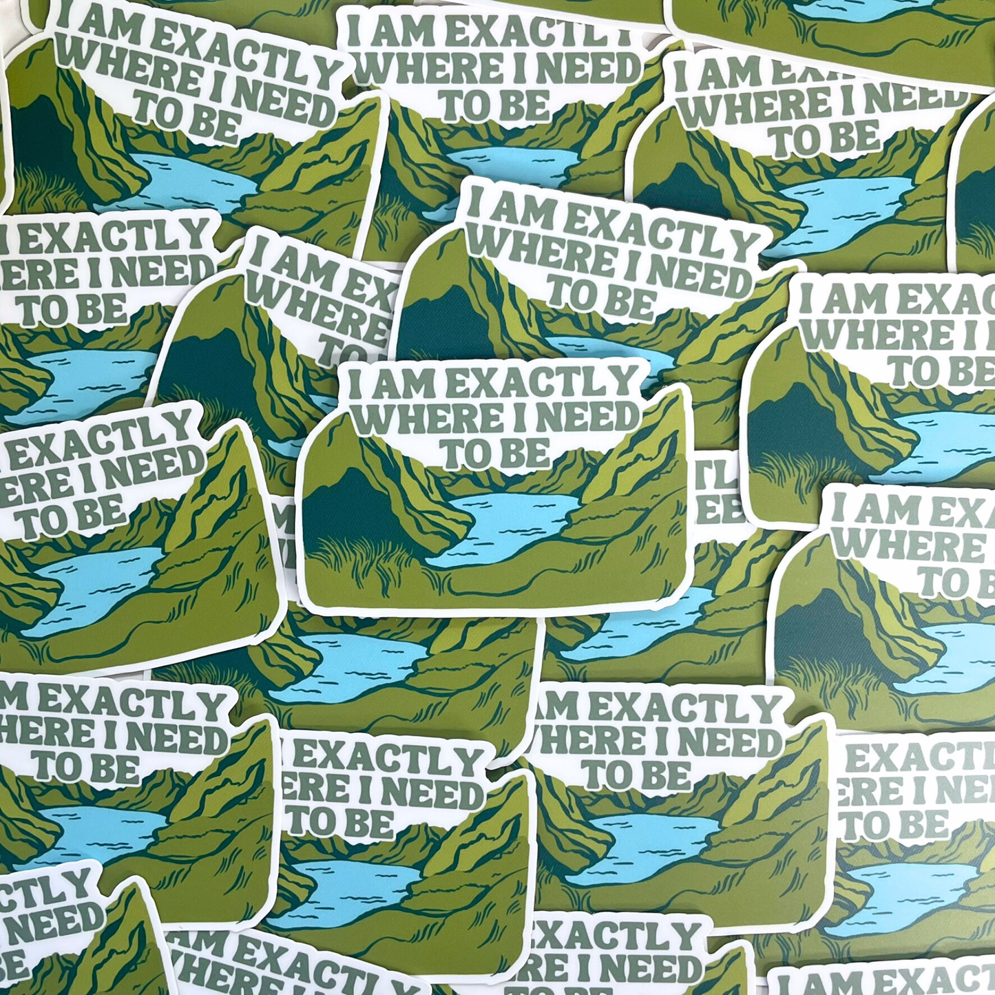Sticker I am Exactly Where I Need to Be