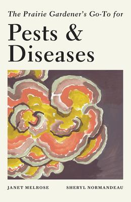 Pest's & Diseases | The Prairie Gardners Book