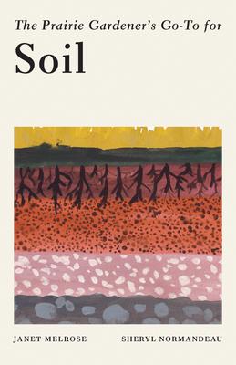 Soil | The Prairie Gardners Book