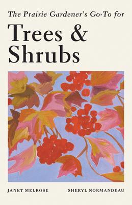 Trees & Shrubs | The Prairie Gardners Book