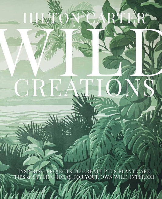 Books | Wild Creations: Plant Care Tips & Styling Ideas